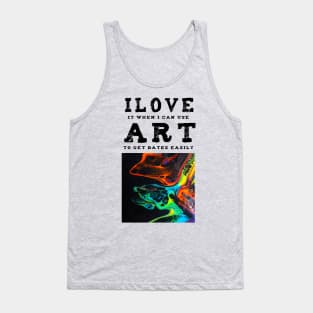 I love Art. This t-shirt gets you dates. Tank Top